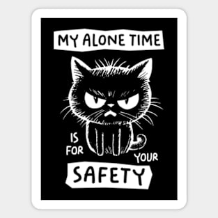 My Alone Time Is For Your Safety Magnet